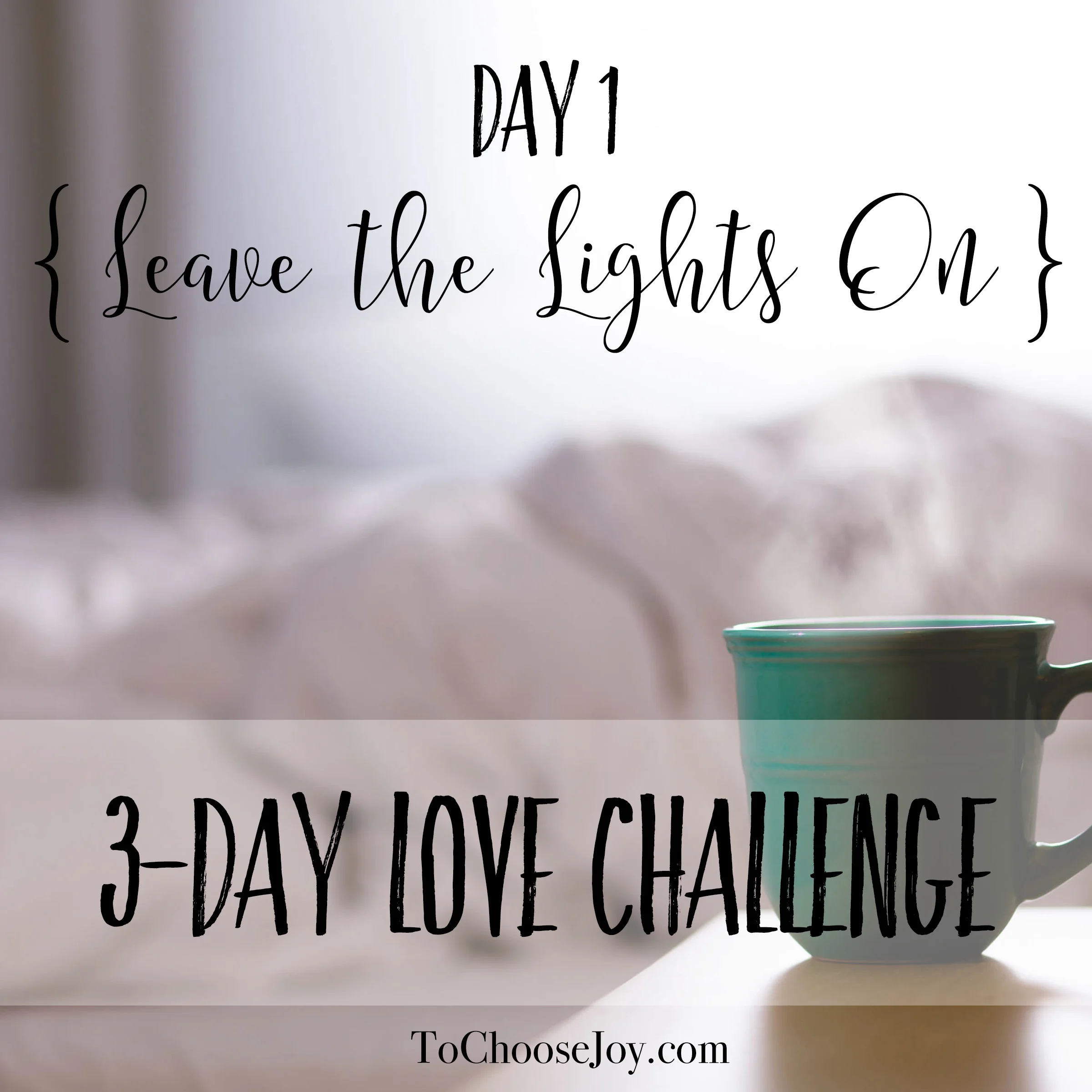 Leave the Lights On {3-Day Love Challenge: Day 1}