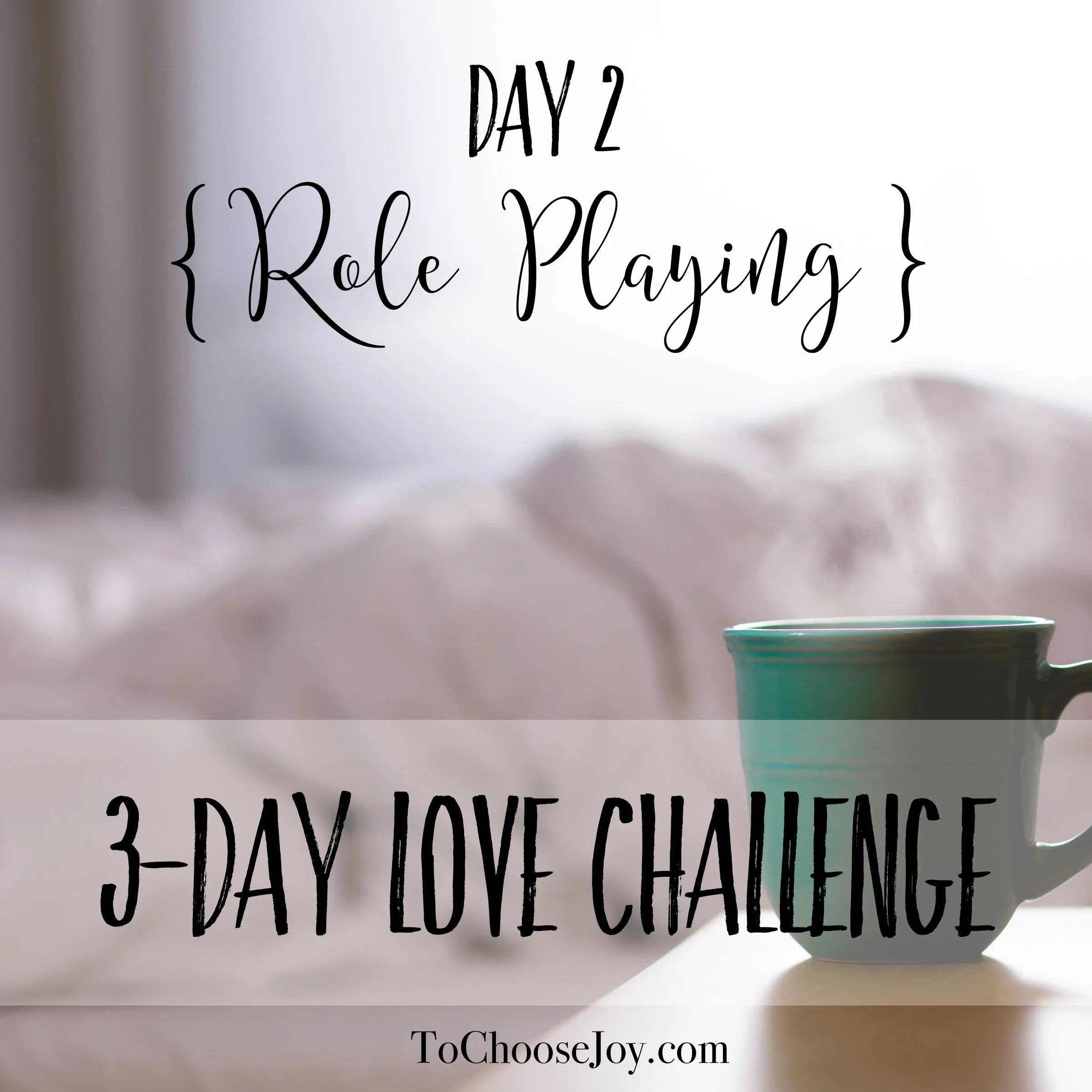 Role Playing {3-Day Love Challenge: Day 2}