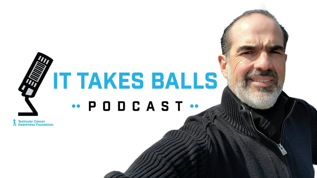 It Takes Balls Podcast — Testicular Cancer Awareness Foundation