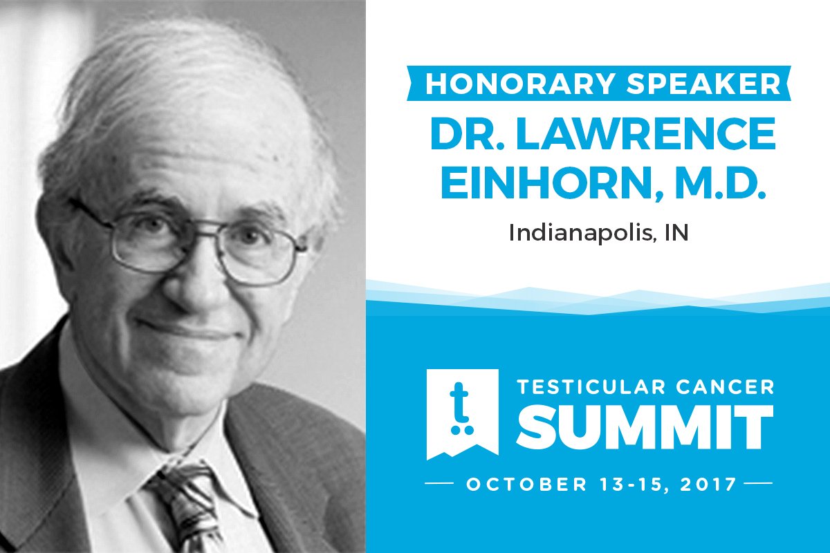 Keynote Speaker, Dr. Lawrence Einhorn, M.D. Indiana University School of Medicine