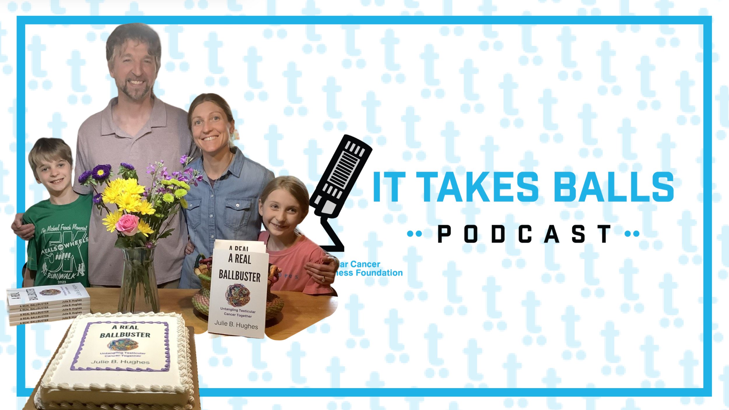 Julie and Jeff Hughes Untangle Jeff's Testicular Cancer Recurrence