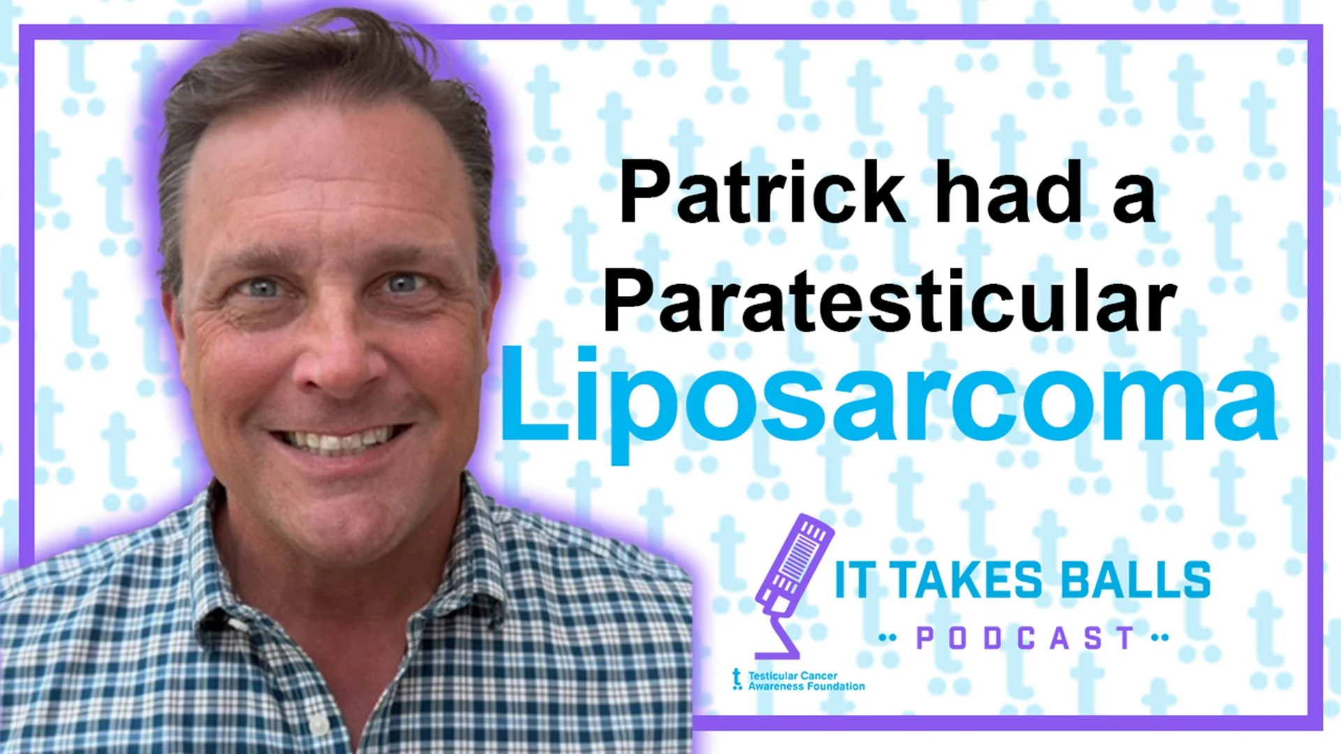 Patrick Hansen's Urologist Had Never Seen a Paratesticular Liposarcoma in 30 Years