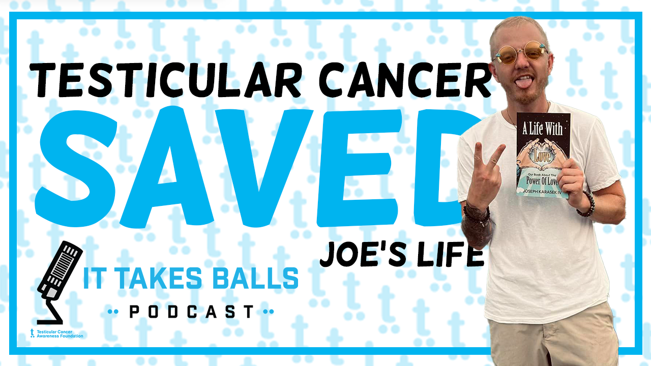 Joe Karasek's Life was Saved by Testicular Cancer