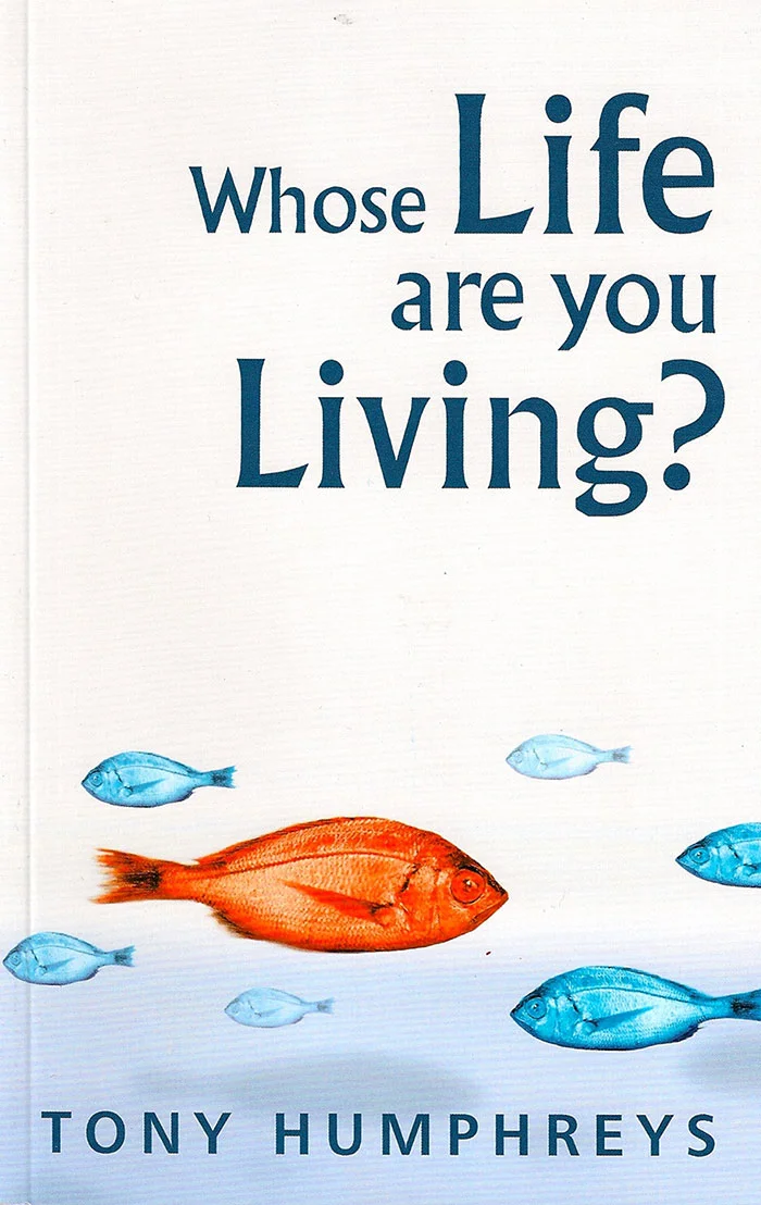 Whose Life are You Living by Tony Humphreys
