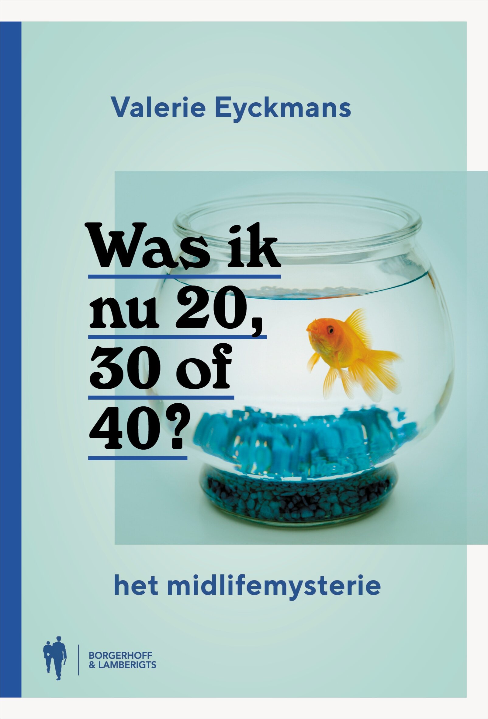 Was ik nu 20, 30 of 40? 