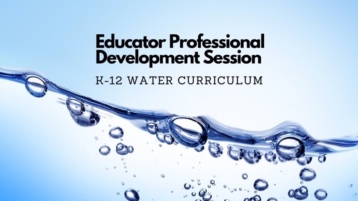 Educator Professional Development Session K-12 Water Activities 