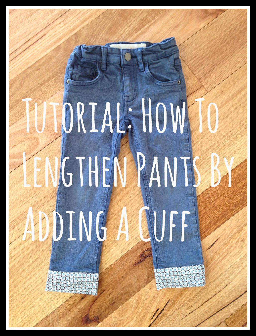 Tutorial: How to Lengthen Pants by Adding a Cuff