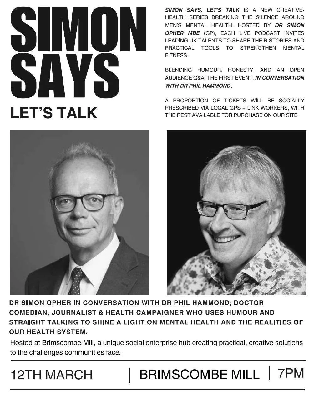 THIS THURSDAY!

Simon Says, Let's Talk at Brimscombe Mill

How&rsquo;s your mental health &ndash; really?

Join Dr Simon Opher in conversation with Dr Phil Hammond, Doctor, comedian, journalist and health campaigner for a straight-talking, honest nig