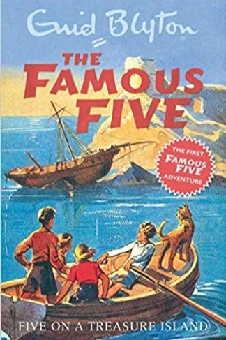 five on a treasure island , by enid blyton. my favourite author for a very long time. i wanted to be just like george/georgina.
