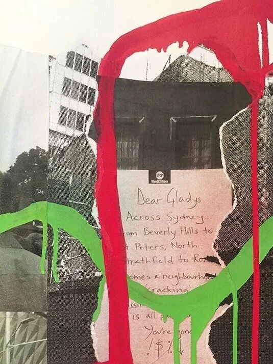 Within days of appearing on the streets, one  Dear Gladys  letter featured in  Democratic Engagement , a collaborative exhibition by print artists Evan Pank and Chloe Granato-sing at Articulate project space in Leichhardt. Above is a detail from their large-scale wall-collage exploring ‘the politics in NSW and controversy surrounding the Liberal government and premier. WestCONnex, light rail, pill testing and lock outs are just a few of the many issues surrounding Sydney and NSW and the artists … attempt to dive into all of it.’