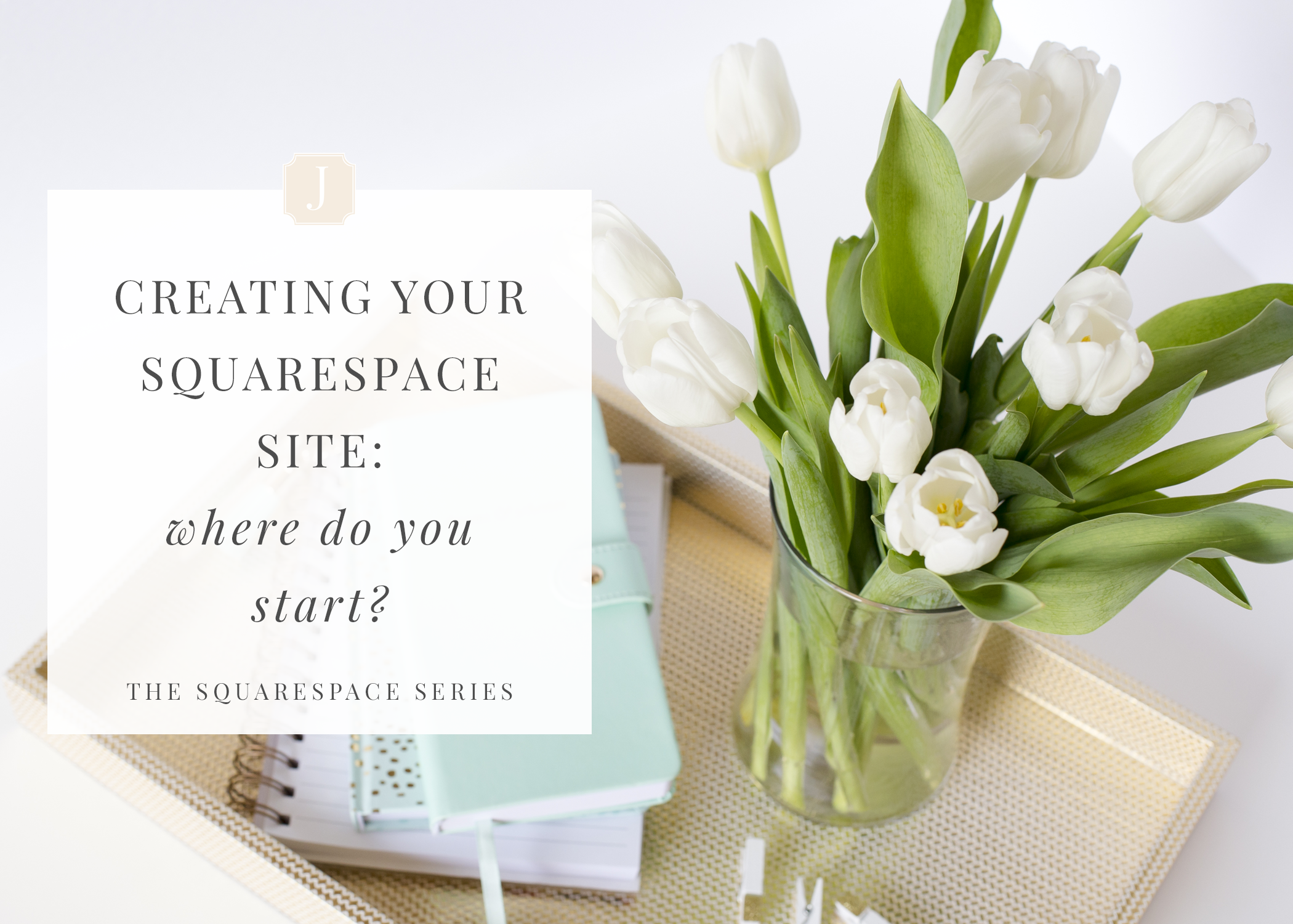 creating-your-squarespace-site-where-to-begin