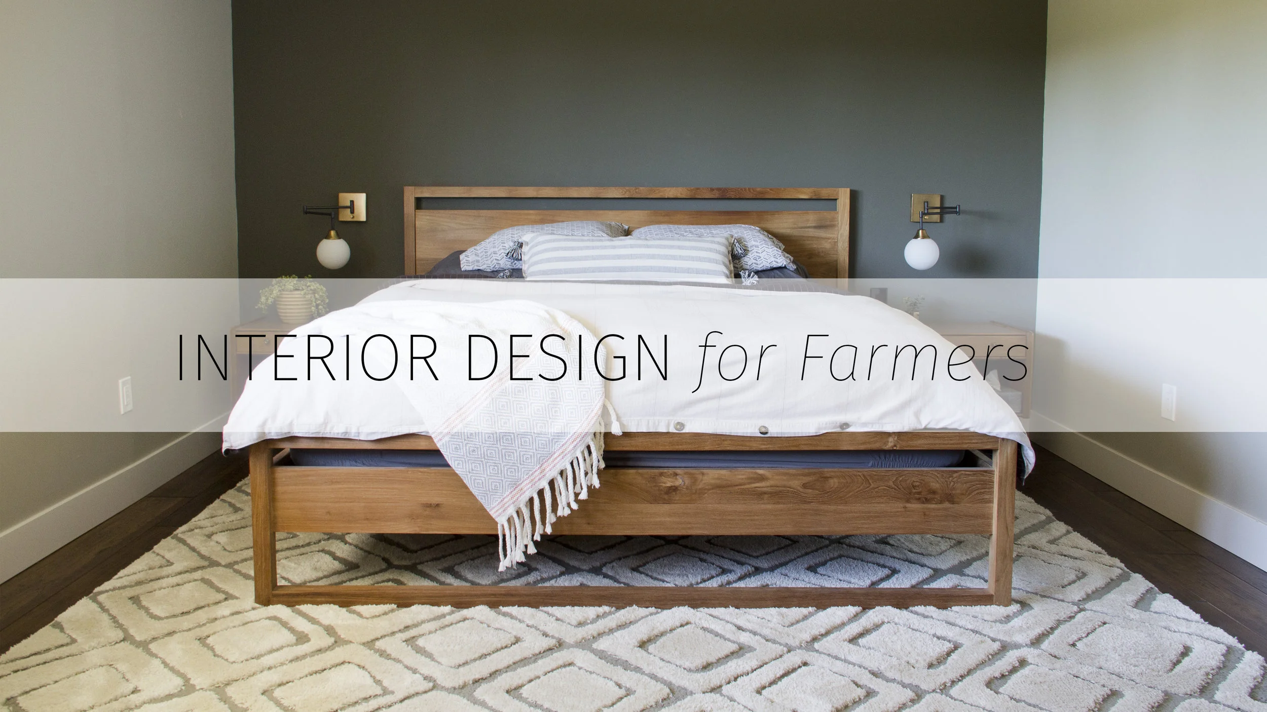 INTERIOR DESIGN FOR FARMERS