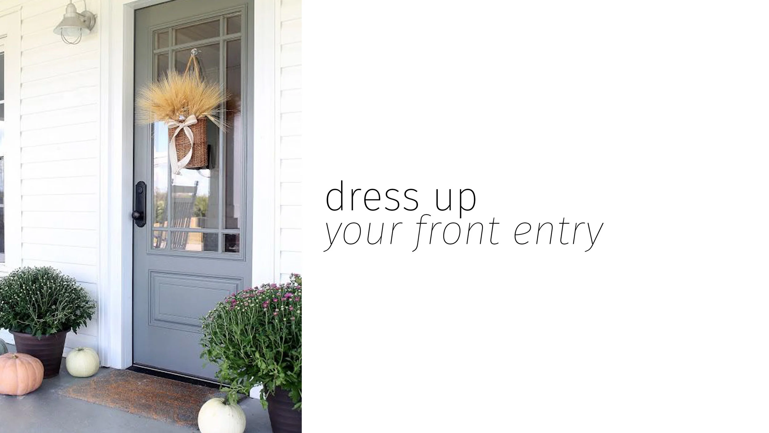 DRESS UP YOUR FRONT ENTRY