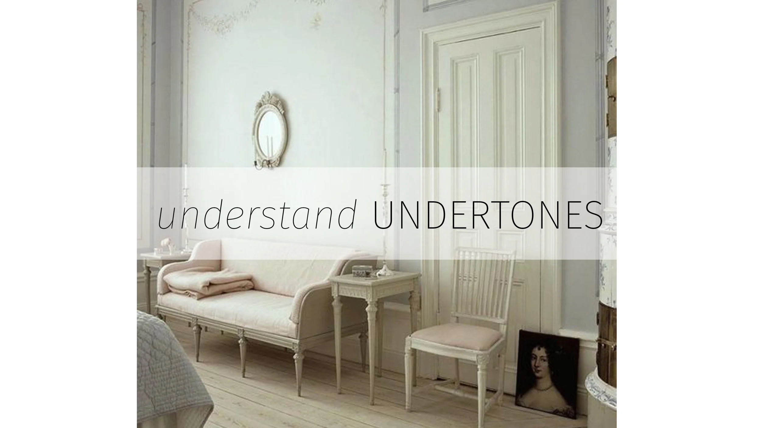 COLOR: UNDERSTAND UNDERTONES