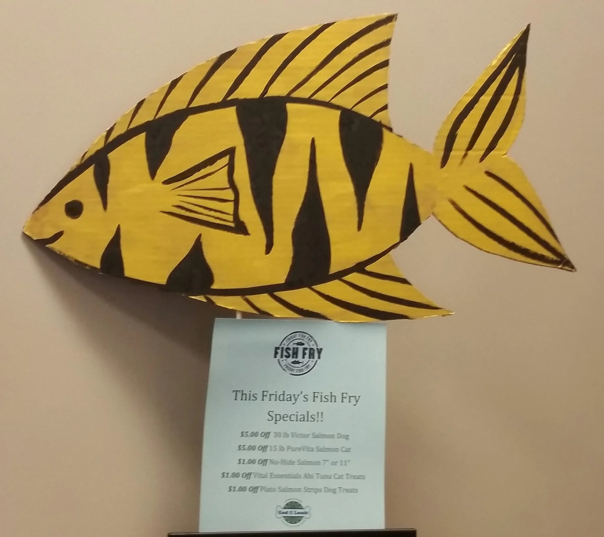 Look for the FISH in-store (on Fridays ONLY) to catch our one-day specials!