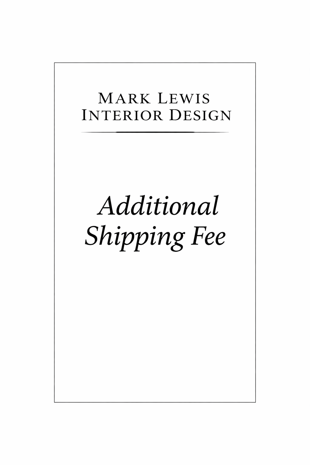 additional-shipping-expedited-delivery-mark-lewis-interior-design.jpg