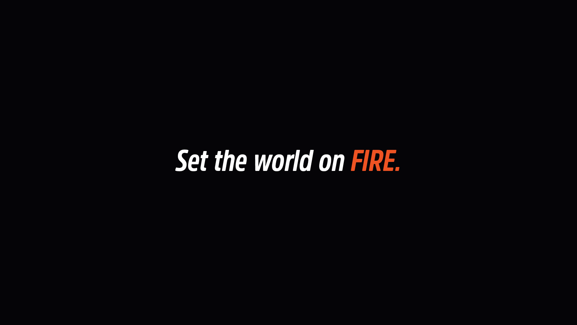 SetTheWorldOnFire.png