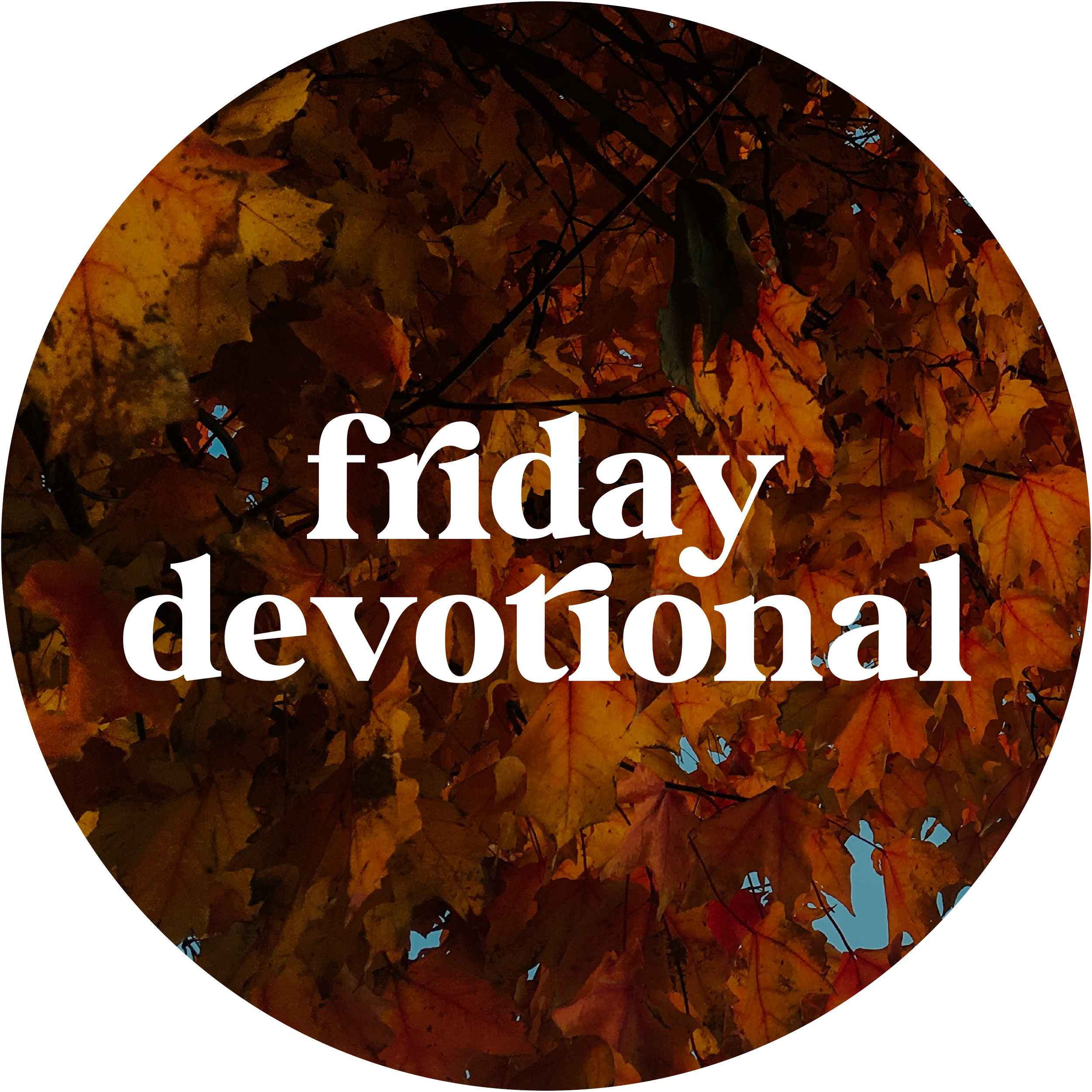 Fall Retreat Devotional | friday
