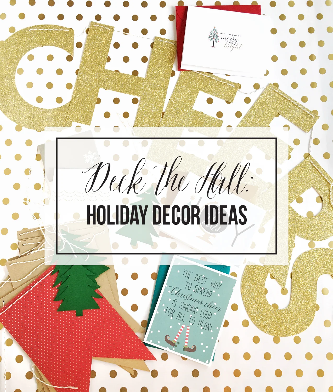 Deck the Hall: Holiday Decor Ideas — songbird paperie