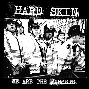 Hard Skin "We Are The Wankers" 7" (GO-65)