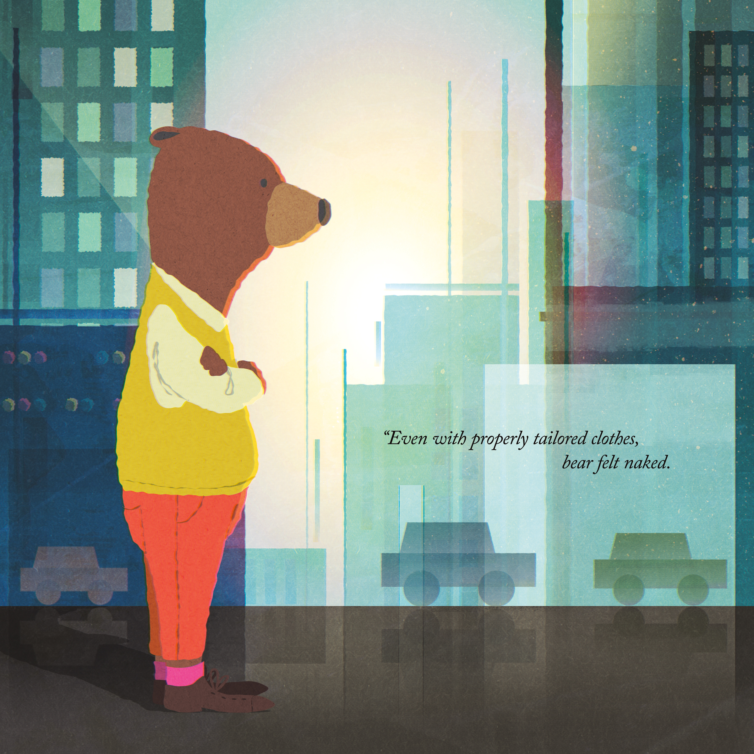 "Even with properly tailored clothes, bear felt naked."