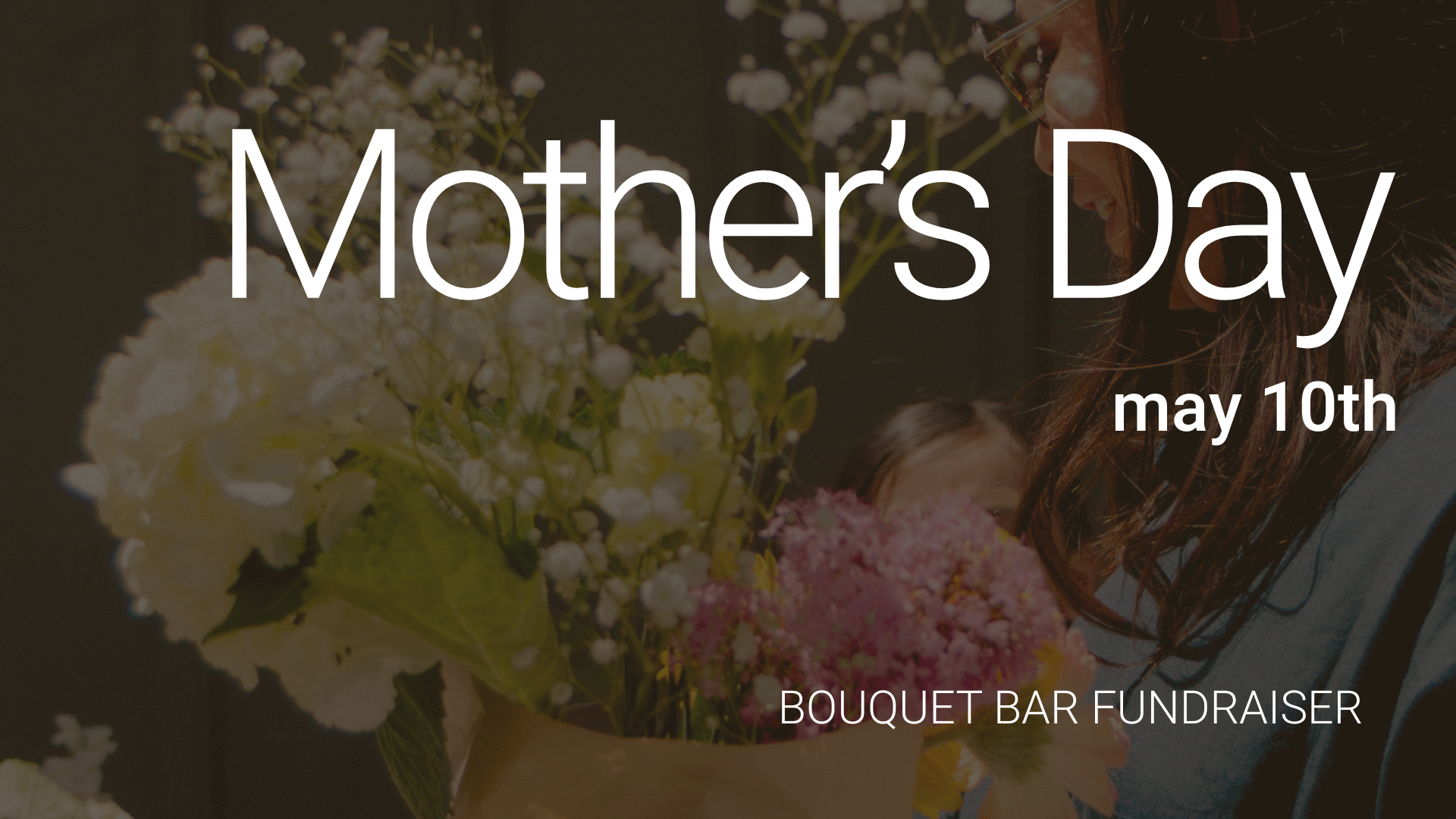 MOTHER'S DAY BOUQUET FUNDRAISER