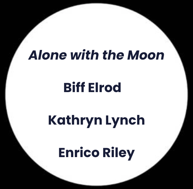 Alone with the Moon - Organized by Georgia Elrod