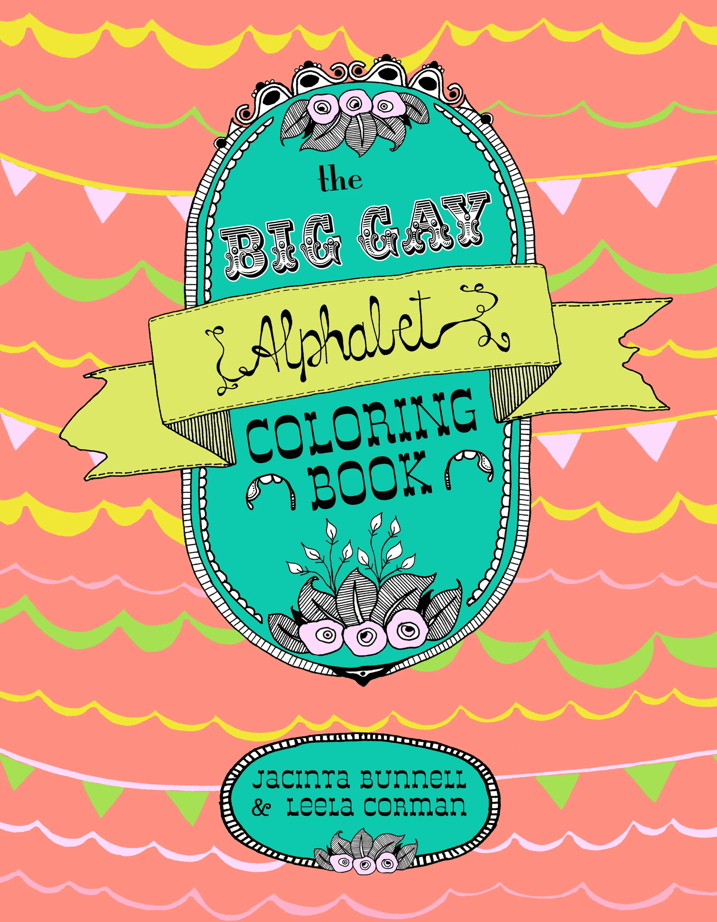 THE STORY BEHIND THE BIG GAY ALPHABET COLORING BOOK