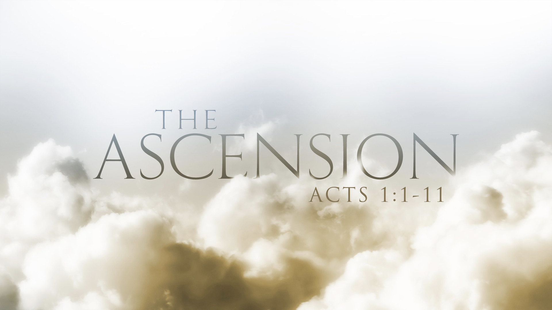 Acts 1:4-11 The Ascension