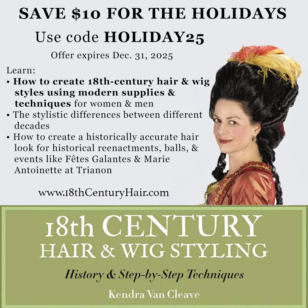 Need fabulous 18th century hair? Save $10 on the &quot;18th Century Hair &amp; Wig Styling: History &amp; Step-by-Step Techniques&quot; through Dec. 31 with code HOLIDAY25 at 18thCenturyHair.com. Get ready for #fetesgalantes, balls, &amp; reenactment