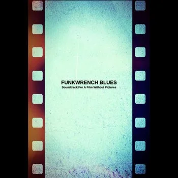 https://funkwrenchblues.bandcamp.com/album/soundtrack-for-a-film-without-pictures