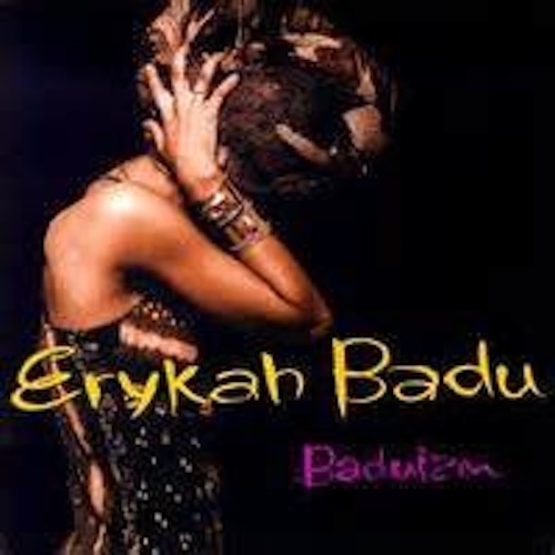 Artist: Erykah Badu Project: Baduizm Label/Release Date: Universal/Kedaar Ent./1997 Song(s): Drama Credit: Composer