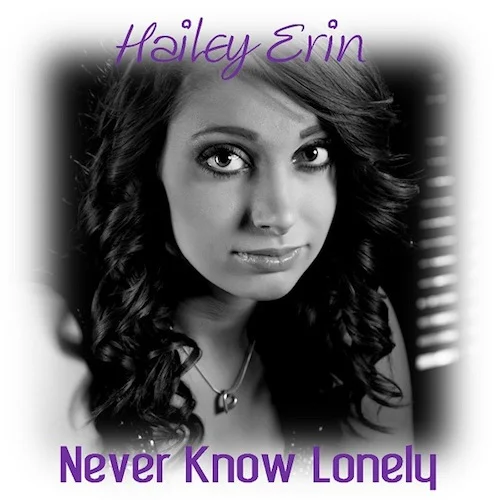 Artist: Hailey ErinProject: Never Know Lonely (single)Label/Release Date: Sanction/2013Song(s): Never Know LonelyCredit: Composer, Recording, Mixing &amp; Mastering