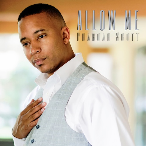 Artist: Pharoah Scott Project: Allow Me Label/Release Date: Sanction Records/2013 Song(s): Allow Me Credit: Composer, Producer, Recording, Mixing