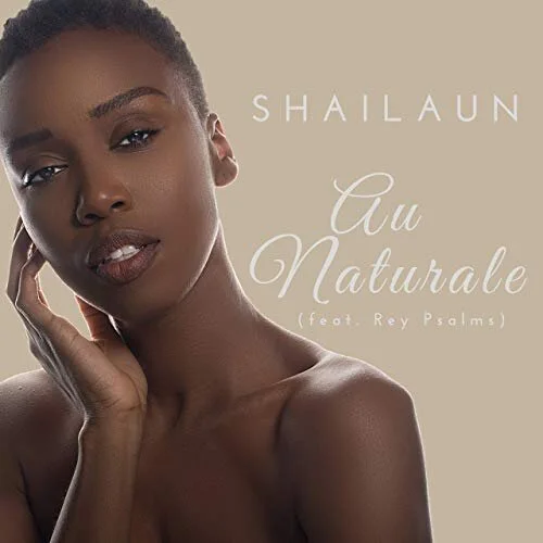 Artist: ShailaunProject: Au Naturale (feat. Rey Psalms)Label/Release Date: 2019Song(s): Au Naturale (feat. Rey Psalms)Credit: Composer, Producer, Recording, Mixing