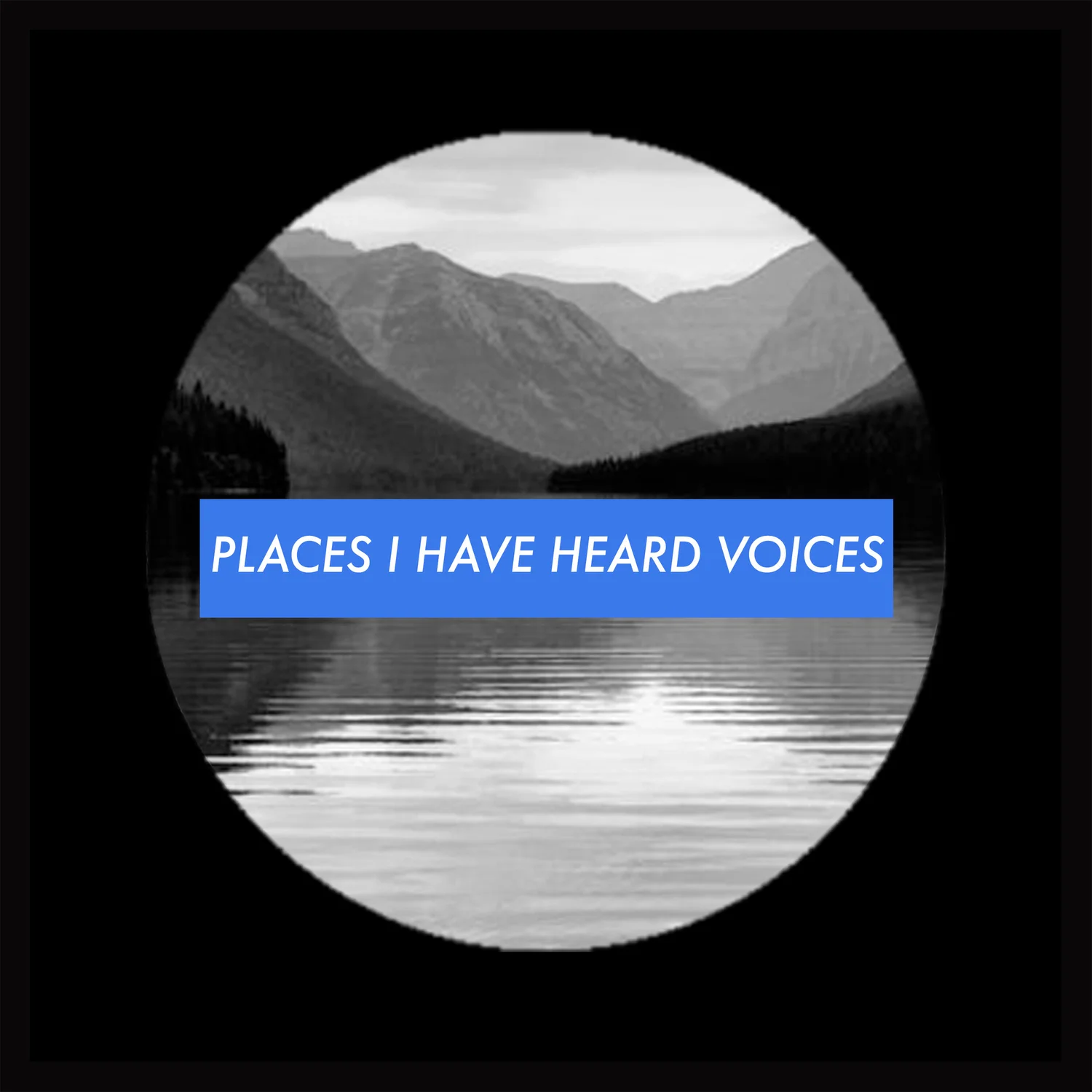 Places I Have Heard Voices