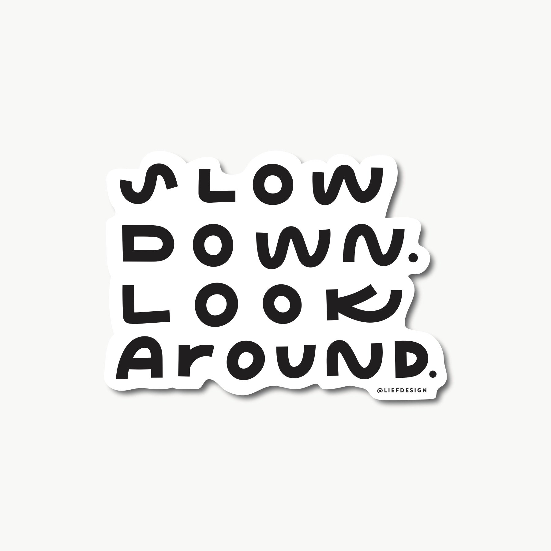 Slow Down Look Around sticker Photo for web copy.jpg