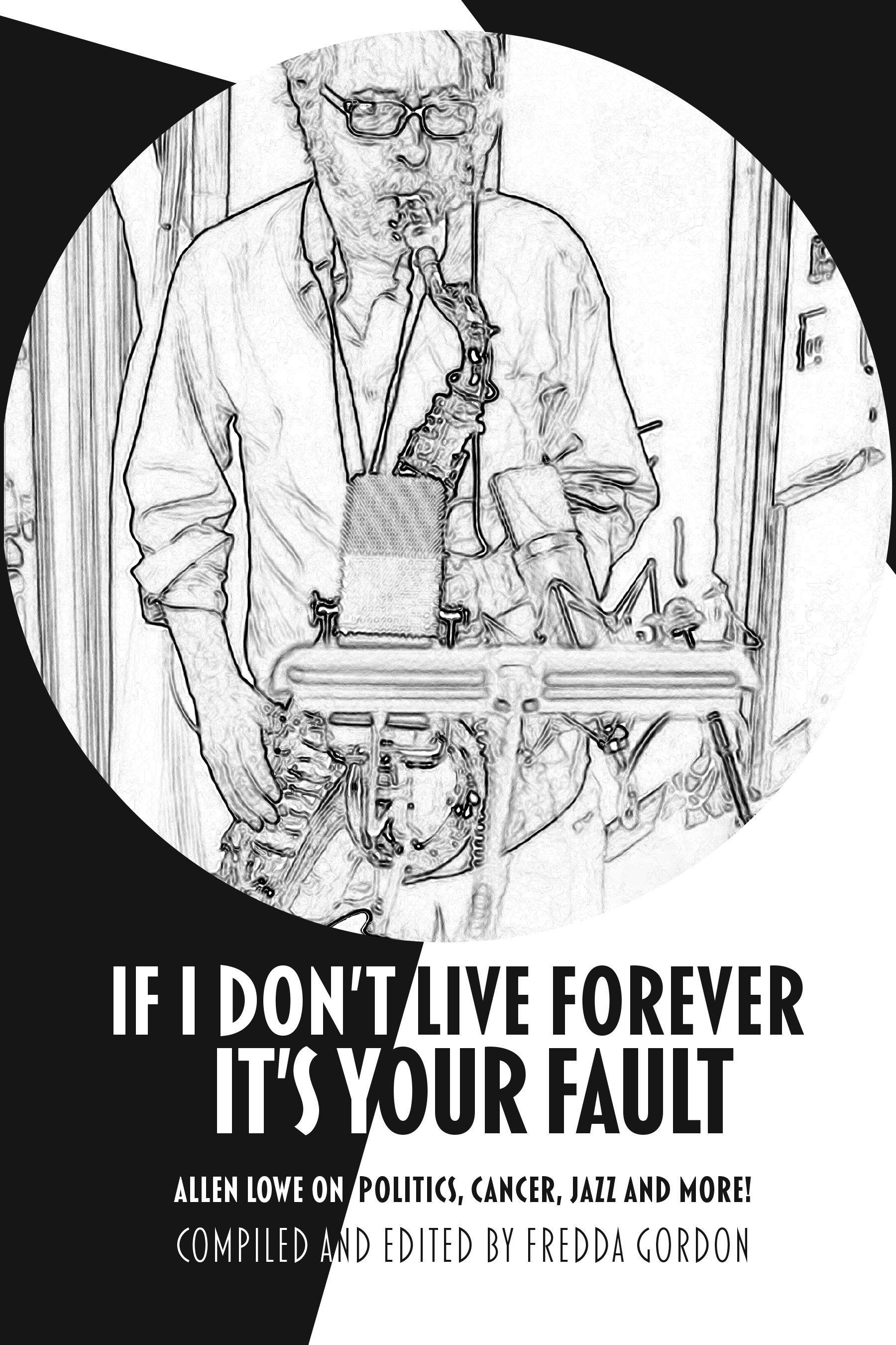 If I Don't Live Forever It's Your Fault