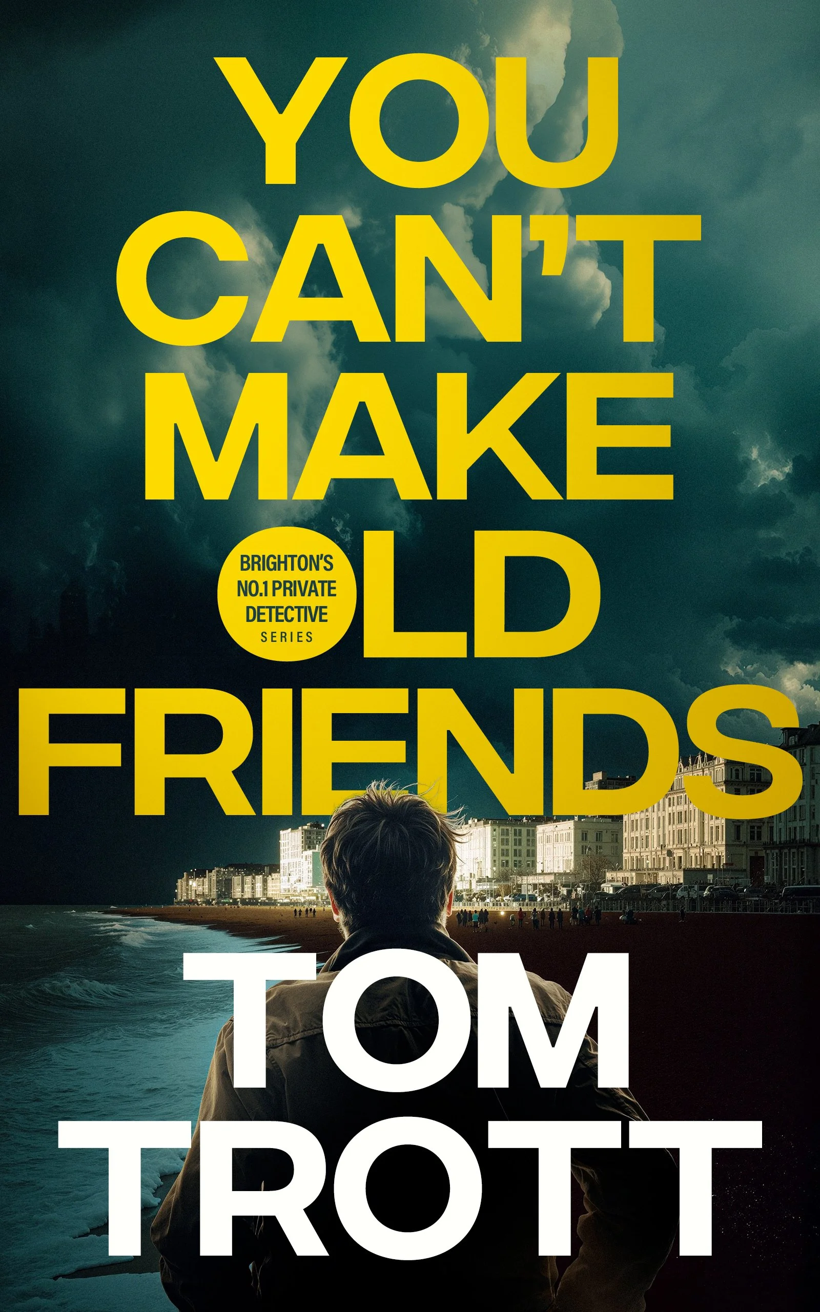 You Can't Make Old Friends by Tom Trott