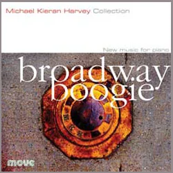 BROADWAY BOOGIE (MOVE RECORDS) is a collection of new music for piano featuring Byrne's Six Dances for solo piano as well as works by John McCaughey, Nigel Westlake, Andrew Ford, Andrew Byrne, Mark Pollard, and Michael Kieran Harvey. It won the best classical CD of 2008 in Melbourne's Herald-Sun. BUY