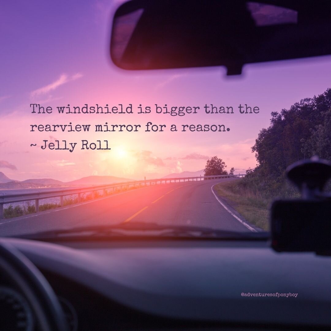 The windshield is bigger than the rearview mirror for a reason. ~ Jelly Roll

THERE IS NO LOOKING BACK.

@jellyroll615
#NoLookingBack