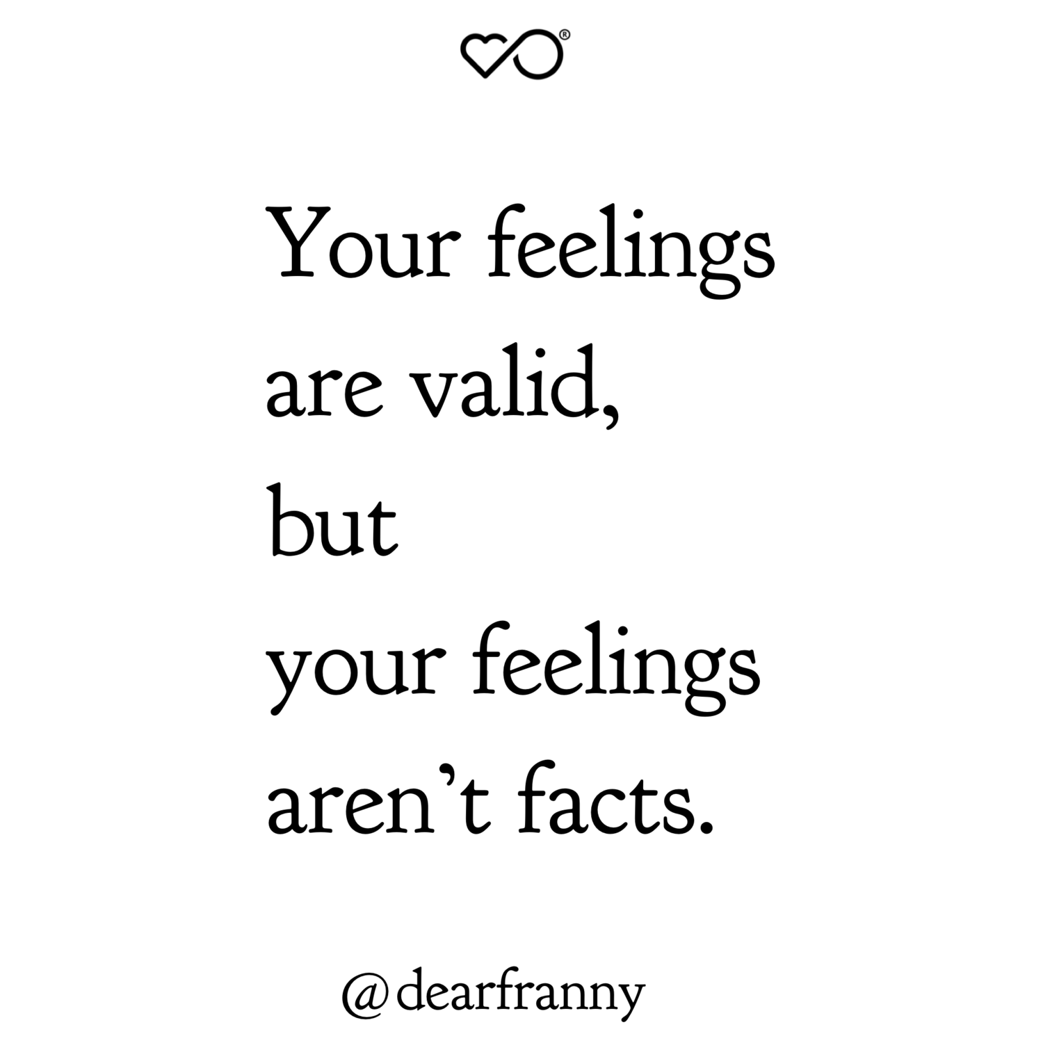 PSA: Your Feelings Are Valid, But Your Feelings Aren’t Facts ...