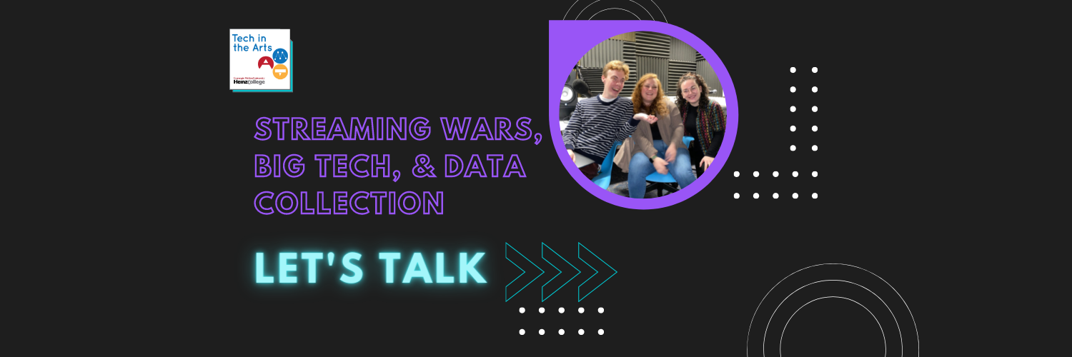Let's Talk: Streaming Wars, Big Tech, &amp; Data Collection