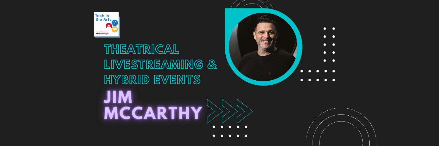 Jim McCarthy: Theatrical Livestreaming &amp; Hybrid Events
