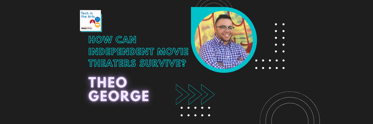 How Can Independent Movie Theaters Survive? with Theo George