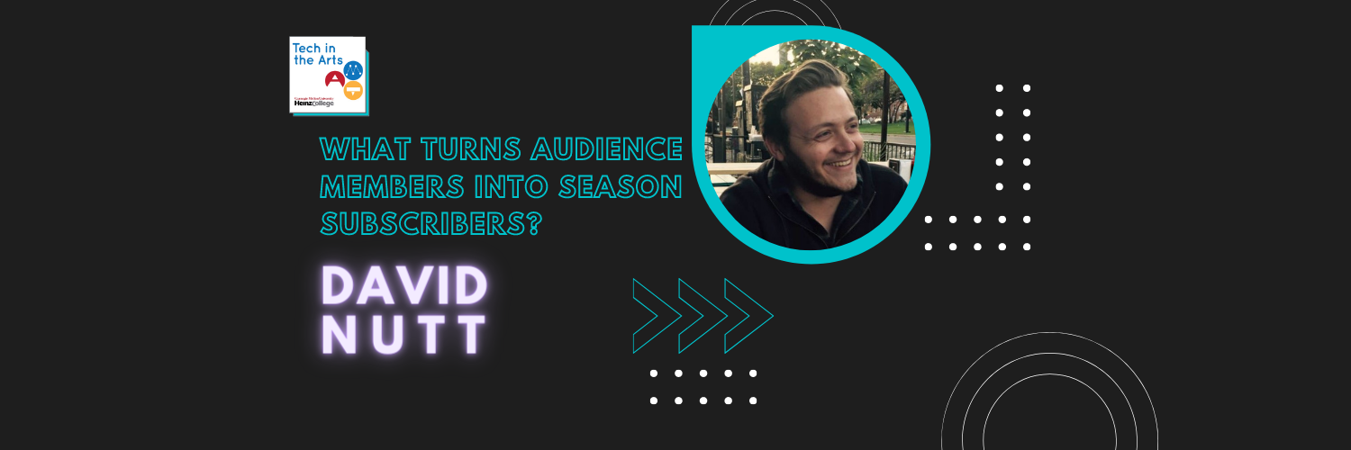 What Turns Audience Members Into Season Subscribers? With David Nutt