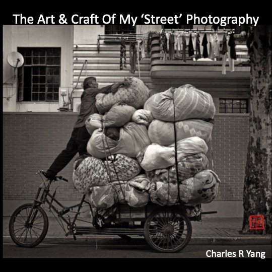 "The Art & Craft Of My Street Photography" by Charles Yang