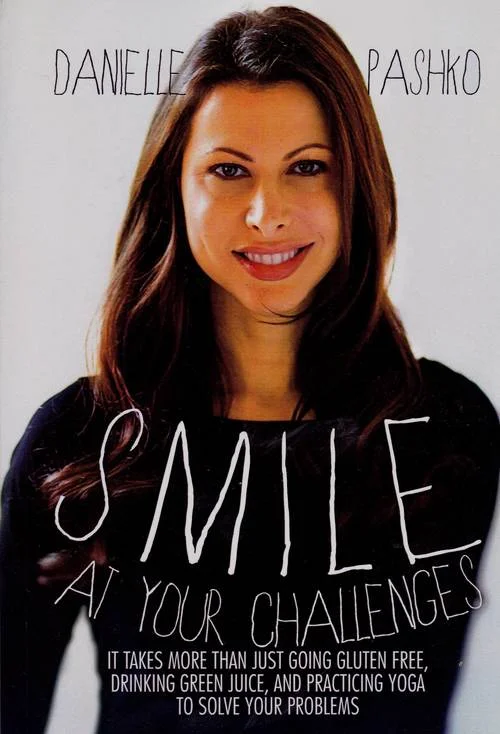 Life Advice: Smile at Your Challenges by Danielle Pashko