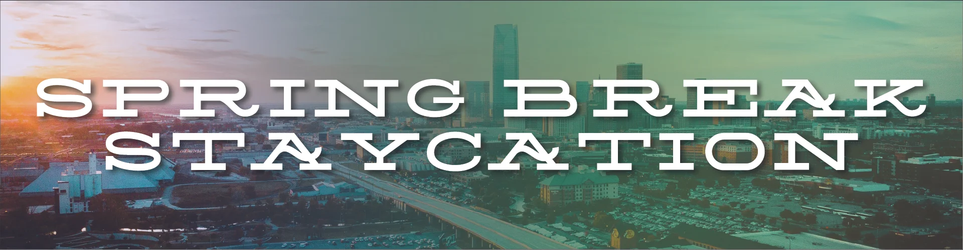 Spring Break Staycation 2019 Web Graphic-01.jpg