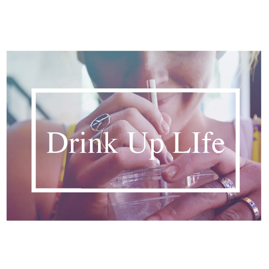 DrinkUpLife.jpg